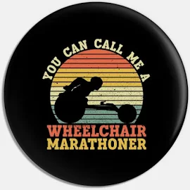 You Can Call Me A Wheelchair Marathoner - Wheelchair Racing Pin