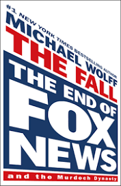 The Fall: The End of Fox News and the Murdoch Dynasty [Book]