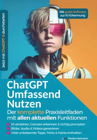 ChatGPT umfassend Nutzen der Komplette Praxisleitfaden mit Allen aktuellen Funk