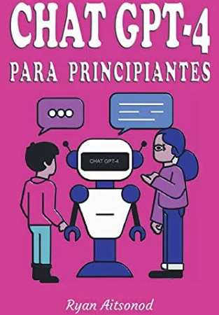 Aitsonod, Ryan, Chat GPT-4 para Principiantes