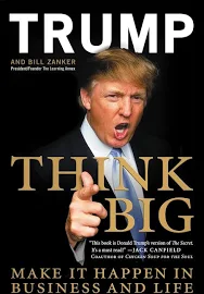 Trump, Donald J. - Think Big: Make It Happen in Business and Life