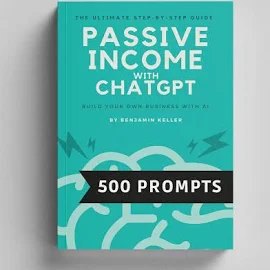 Passives Einkommen mit ChatGPT (Der ultimative Prompt-Ingenieur-Leitfaden für Anfänger / Fortgeschrittene) eBook | digitaler Download | Druck