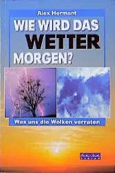 Wie wird Das Wetter morgen?. Was uns Die Wolken Verraten Buch gebraucht