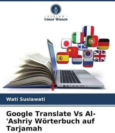 Google Translate VS Al-'Ashriy Wörterbuch auf Tarjamah / Taschenbuch von Wati Susiawati
