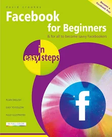 Facebook for Beginners in Easy Steps - David Crookes