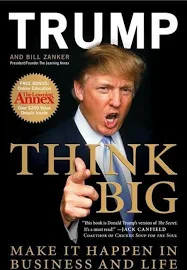 Think Big - Donald J. Trump