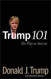 Trump 101: The Way To Success, Trump, Donald J.