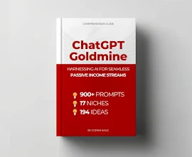 ChatGPT Goldmine : exploiter l'IA pour des flux de revenus passifs transparents | eBook | invites chatgpt | chatgpt revenu passif | Guide ChatGPT