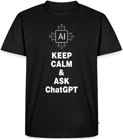 Chatgpt, Ask ChatGPT | T-shirts | Restez calme et Demandez ChatGPT