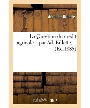 La Question du crédit agricole By BILLETTE-A 9782019321482