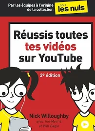 Réussis toutes tes vidéos sur Youtube 2e pour les Nuls