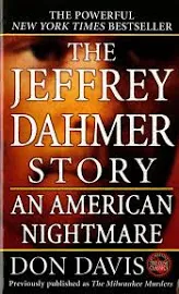 The Jeffrey Dahmer Story: An American Nightmare [Book]