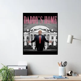 Trump Pink Daddys Home , Trump 2024 2024 Poster