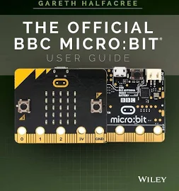 The Official BBC Micro:bit User Guide [Book]