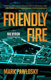 Friendly Fire: A Nik Byron Investigation [Book]