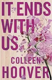 It Ends With Us : A Heart-breaking Story By Colleen Hoover