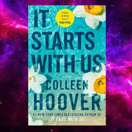 It Starts With Us: A Novel It Ends With Us Book 2 Kindle By Colleen Hoover - It Starts With Us: A Novel It Ends With Us Book 2 Kindle By Colleen Hoove