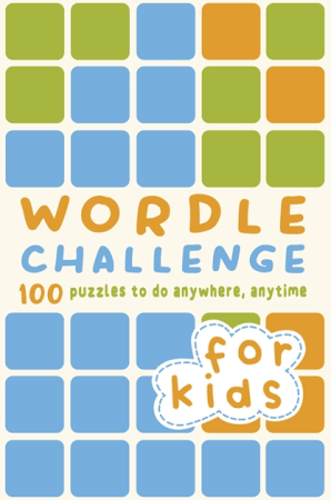 Wordle Challenge for Kids: 100 Puzzles to Do Anywhere, Anytime