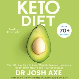 Keto Diet: Your 30-Day Plan to Lose Weight, Balance Hormones, Boost Brain Health, and Reverse Disease [Book]