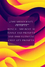 2500 MIDJOURNEY prompts 1000 Chat gpt 500 AI tools