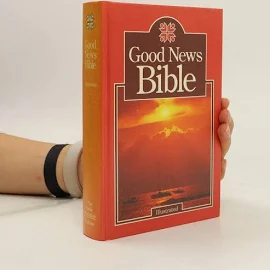 Good News Bible: The Bible in Today's English Version [Book]