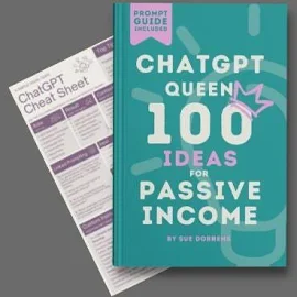 ChatGPT Passive Income Ideas | ChatGPT Queen 100 Passive Income Ideas | How To Guide | eBook | Digital Product | Print At Home