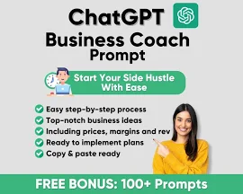 ChatGPT Business Coach Prompt, Save Time And Effort, Business Plan Prompt, ChatGPT Prompt, 100+ Bonus Prompts, AI Prompt, Startup Prompt