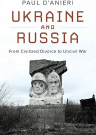 Ukraine and Russia: From Civilized Divorce to Uncivil War [Book]