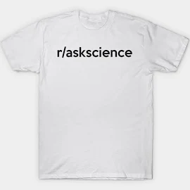 R|askscience T-Shirt | Reddit