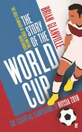 The Story of the World Cup: The Essential Companion to Russia 2018 [Book]