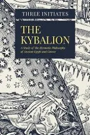 The Kybalion: A Study of The Hermetic Philosophy of Ancient Egypt and Greece [Book]