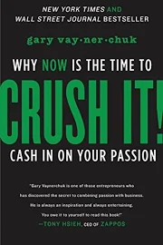 Crush It!: Why NOW Is the Time to Cash In on Your Passion [Book]