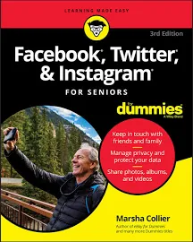 Facebook, Twitter, & Instagram For Seniors For Dummies [Book]