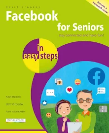 Facebook for Seniors in Easy Steps [Book]