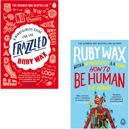 Penguin Ruby Wax Collection 2 Books Set (A Mindfulness Guide for The Frazzled & How to Be Human: The Manual)