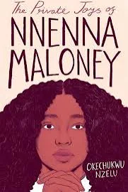 The Private Joys of Nnenna Maloney [Book]
