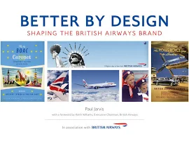 Better by Design: Shaping the British Airways Brand [Book]