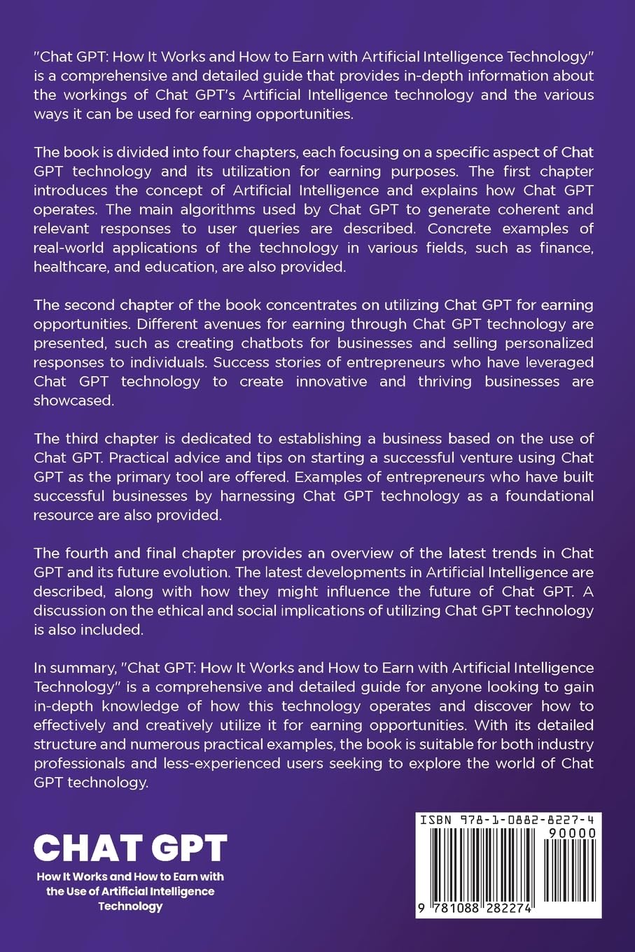 Chat GPT: Expand Your Business and Gain a Competitive Edge with the Comprehensive Guide to Harnessing Chat GPT, the Cutting-Edge Artificial Intelligence Technology, to Create Customized Chatbots, Provide Personalized Responses, and Utilize Technology for Advertising