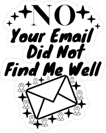 Professionnel Marketing Adresse, No Your Email Did Not Find Me Well, Gmail. Funny Sticker