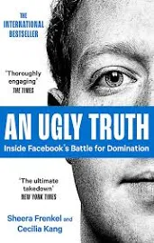 An Ugly Truth: Inside Facebook's Battle for Domination [Book]