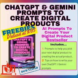 ChatGPT & Gemini Prompts To Create Digital Products: AI Prompts To Create And Sell Your Bestseller Digital Products | Monetizable AI Prompts