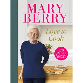 Love to Cook: 120 Joyful Recipes from My New BBC Series [Book]