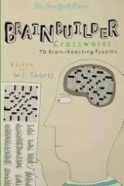 The New York Times Brainbuilder Crosswords: 75 Brain-Boosting Puzzles [Book]