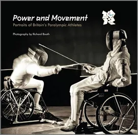 Power and Movement: Portraits of Britain's Paralympic Athletes [Book]