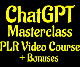 ChatGPT Masterclass + Bonuses | High Quality PLR Course | PLR Videos to Create Content for Website, Social Media, Articles for Blog...