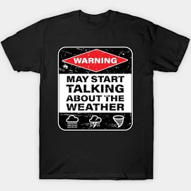 Weather Warning Funny Raining Meteorology Weatherman Storm Chaser Meteorologist Rainwear T-Shirt | Weather