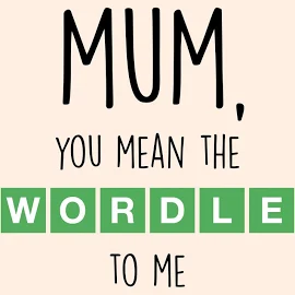 Mum, You Mean The WORDLE To Me Card