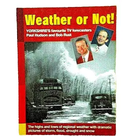 Weather Or Not By Paul Hudson & Bob Rust Bbc Tv Look North Forecasters