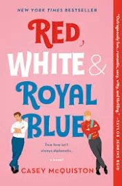 Red, White & Royal Blue: A Novel [Book]