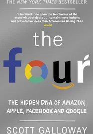 The Four: The Hidden DNA of Amazon, Apple, Facebook and Google [Book]